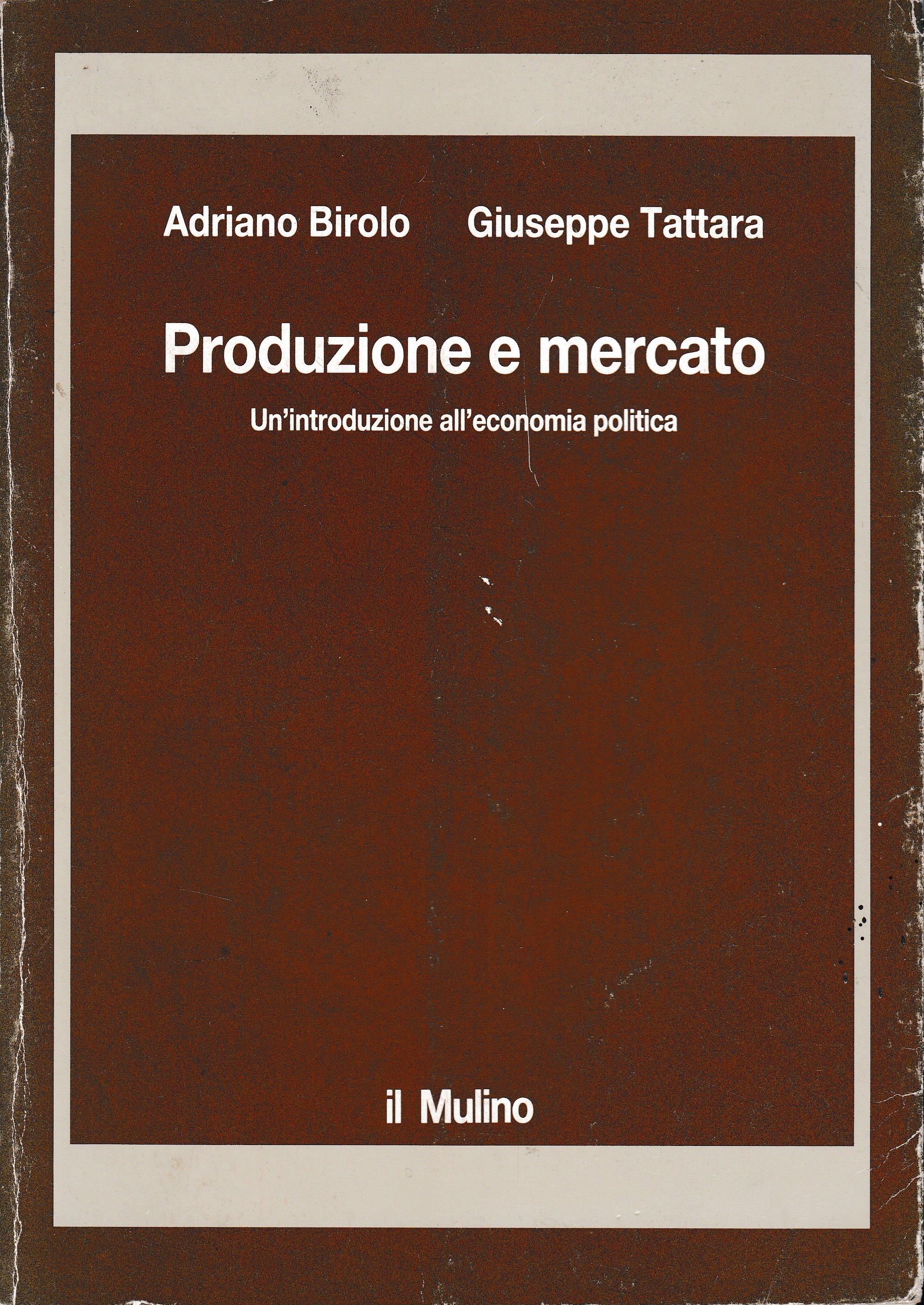 Produzione e mercato. Un'introduzione all'economia politica