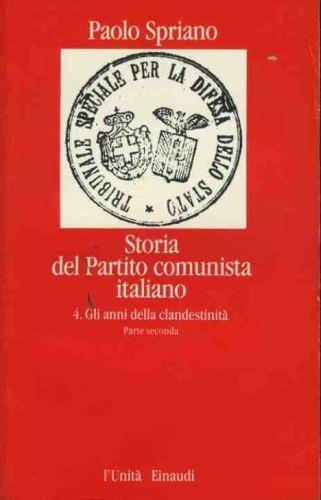 Storia del Partito comunista italiano. Volume 4 : Gli anni della clandestinità - Paolo Spriano - copertina