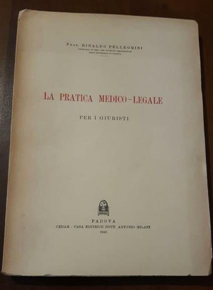 La pratica medico legale per i giuristi - Rinaldo Pellegrini - copertina