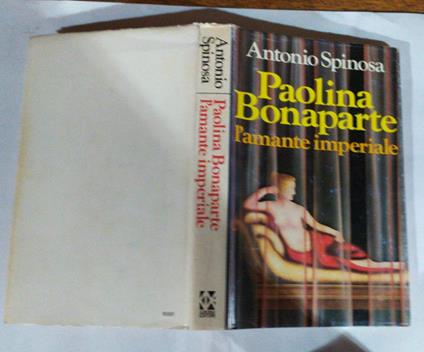 Paolina Bonaparte l'amante imperiale - Antonio Spinosa - copertina