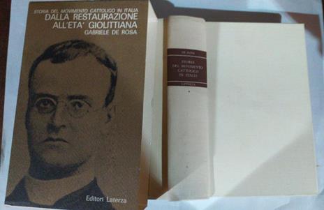 Il movimento cattolico in Italia. Dalla Restaurazione all'età giolittiana. Il Partito popolare italiano. Volume I II - Gabriele De Rosa - copertina