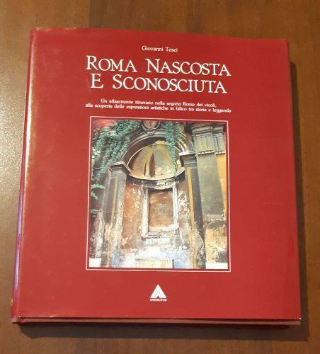 Roma nascosta e sconosciuta - Giovanni Tesei - copertina