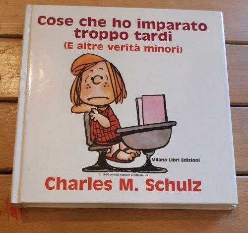 Cose che ho imparato troppo tardi e altre verità minori - Charles M. Schulz - copertina