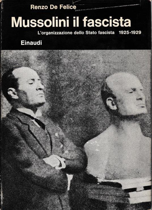 Mussolini il fascista. L'organizzazione dello Stato fascista 1925-1929 - Renzo De Felice - copertina