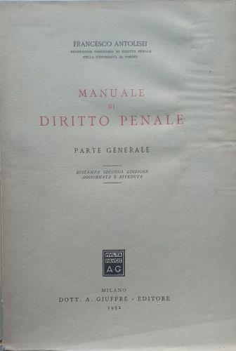 Manuale di diritto penale. Manuale generale - Francesco Antolisei - copertina
