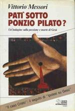Patì sotto Ponzio Pilato?