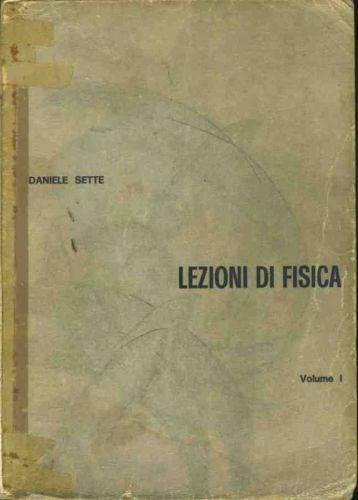 Lezioni di fisica. Volume 1 - Daniele Sette - copertina