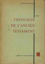 Theologie de l'ancien testament . Tome I