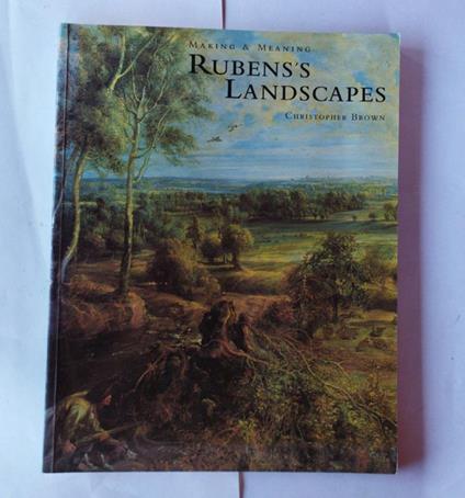 Making & Meaning. Rubens's Landscapes - Christopher Brown - copertina