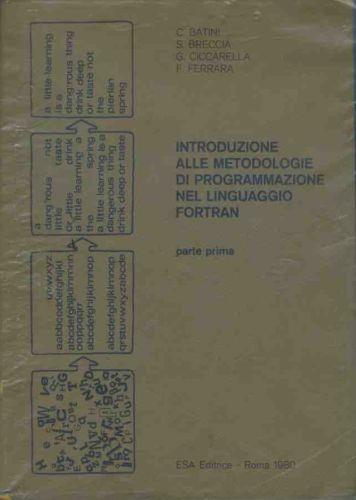 Introduzione alle metodologie di programmazione nel linguaggio Fortran. Parte prima - Carlo Batini - copertina
