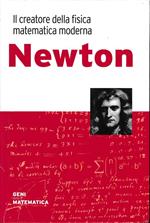 Newton. Il creatore della fisica matematica moderna