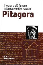 Pitagora. Il teorema più famoso della matematica classica