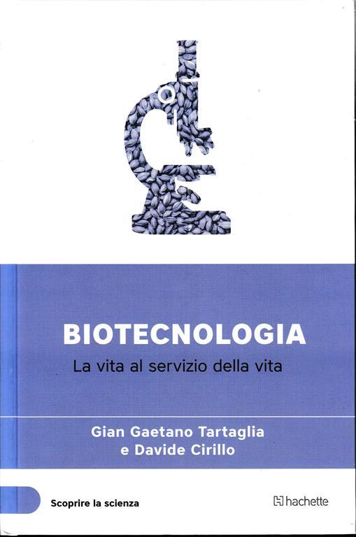 Biotecnologia. La vita al servizio della vita - copertina