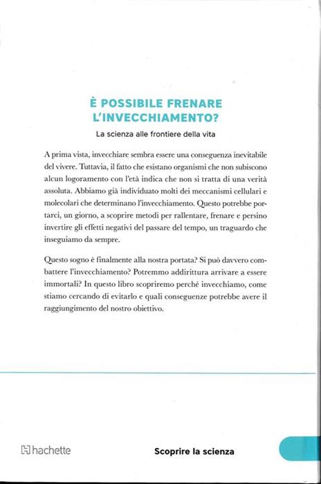 E' possibile frenare l'invecchiamento? La scienza alle frontiere della vita - 2