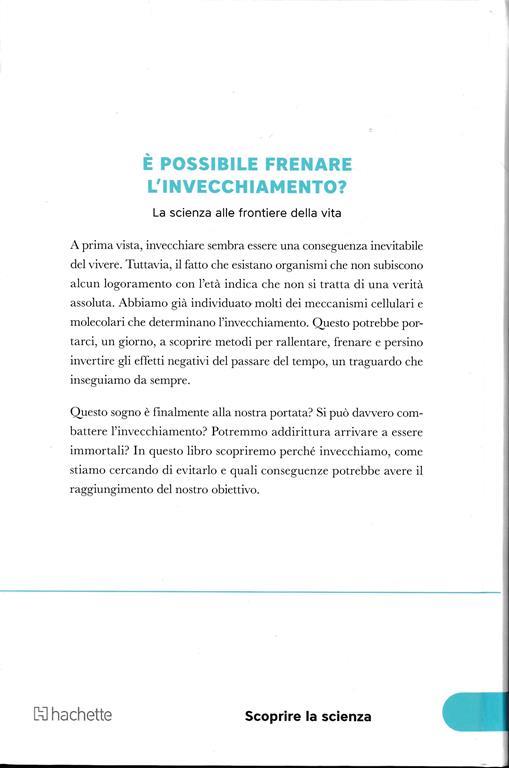 E' possibile frenare l'invecchiamento? La scienza alle frontiere della vita - 2