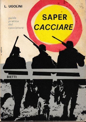 Saper cacciare - Luigi Ugolini - copertina