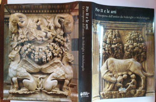 Pio II e le arti. La riscoperta dell'antico da Federighi a Michelangelo - copertina