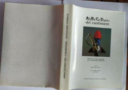 Abbecedario del carabiniere. Dizionario storico essenziale per la conoscenza dell'Arma - copertina
