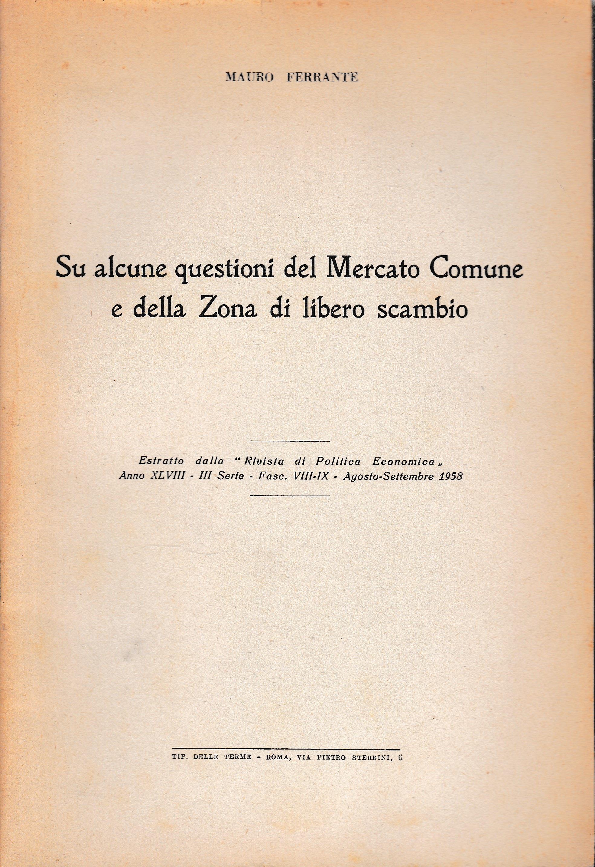 Su alcune questioni del Mercato Comune e della zona di libero scambio. Estratto dalla "Rivista di Politica Economica"