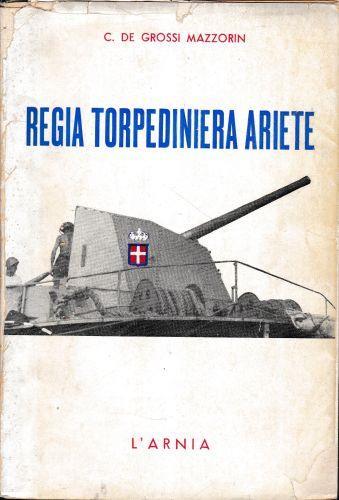 Regia Torpediniera "Ariete" - C. De Grossi Mazzorin - copertina