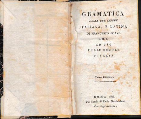 Gramatica delle due lingue Italiana e Latina ad uso delle scuole d'Italia - Francesco Soave - copertina
