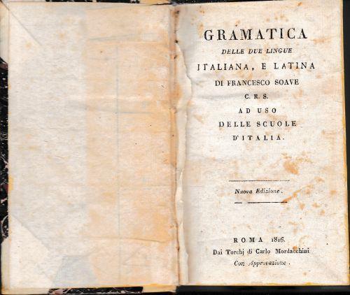 Gramatica delle due lingue Italiana e Latina ad uso delle scuole d'Italia - Francesco Soave - copertina