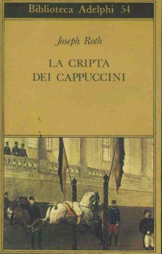 La cripta dei cappuccini - Joseph Roth - copertina