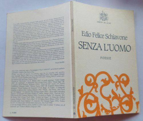 Senza l'uomo. Poesie - Edio Felice Schiavone - copertina