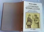 A Firenze si parla così. Frasario moderno del vernacolo fiorentino