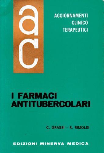 Aggiornamenti Clinico Terapeutici. I farmaci Antitubercolari - C. Grassi - copertina