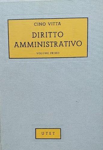 Diritto Amministrativo. Volume 1 - Cino Vitta - copertina