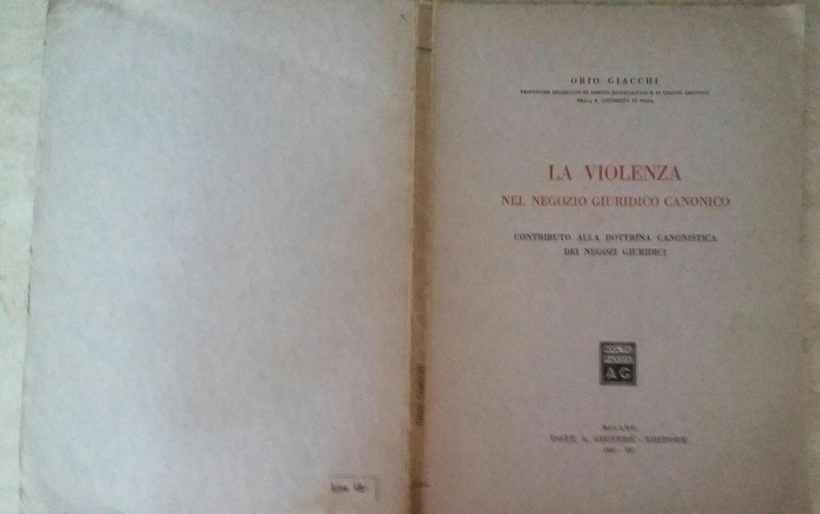 La violenza nel negozio giuridico canonico. Contributo alla dottrina canonistica dei negozi giuridici