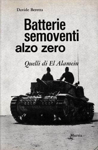 Batterie semoventi alzo zero. Quelli di El Alamein - Davide Beretta - copertina