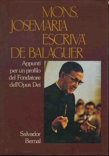 Mons. Josemaria Escriva de Balaguer. Appunti per un profilo del fondatore dell'Opus Dei - Salvador Bernal - copertina