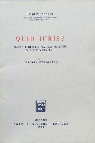 Quid Juris? Manuale di Esercitazioni Pratiche in Diritto Penale, vol. II: Lesione Personale - Ottorino Vannini - copertina