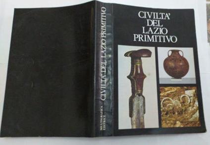 Civiltà del Lazio primitivo. Palazzo delle esposizioni Roma 1976 - copertina