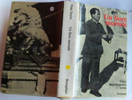 Un fiore mortale. Cina: autobiografia e storia - Han Suyin - copertina