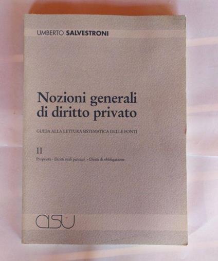 Nozioni generali di diritto privato. II: Proprietà, diritti reali parziari, diritti di obbligazione - copertina