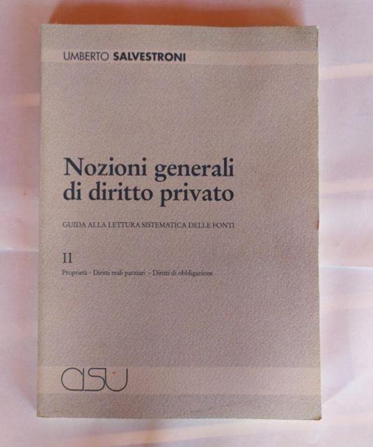 Nozioni generali di diritto privato. II: Proprietà, diritti reali parziari, diritti di obbligazione - copertina