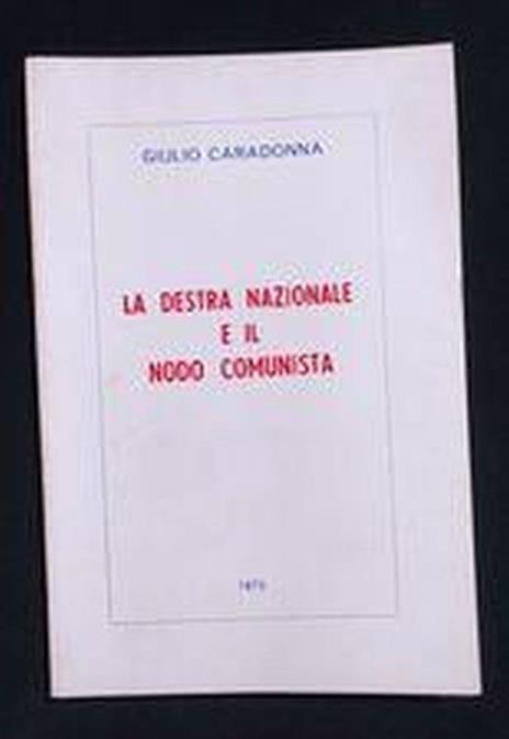 La destra nazionale e il nodo comunista - Giulio Caradonna - copertina