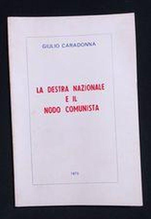 La destra nazionale e il nodo comunista - Giulio Caradonna - copertina
