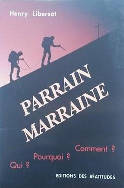 Parrain, Marraine. Comment? Pourquoi? Qui? - copertina