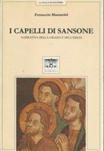 I capelli di Sansone. Narrativa della grazia e dell'esilio