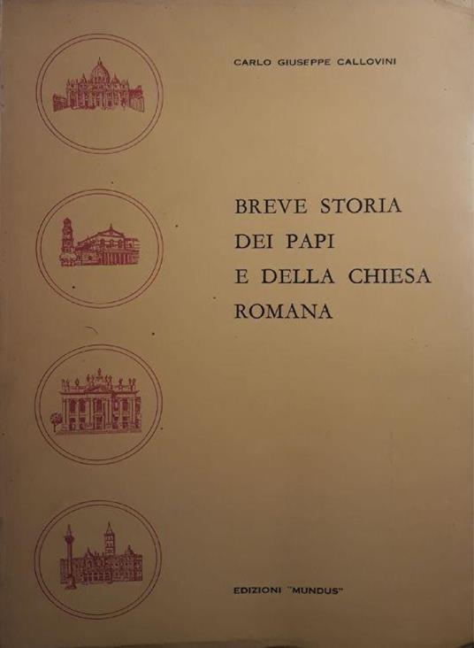 Breve storia dei Papi e della Chiesa Romana - Carlo Giuseppe Callovini - copertina