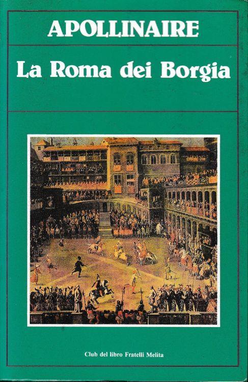La Roma dei Borgia - Guillaume Apollinaire - copertina