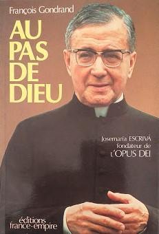 Au pas de Dieu : JosemarÂia Escrivà, fondateur de l'Opus Dei