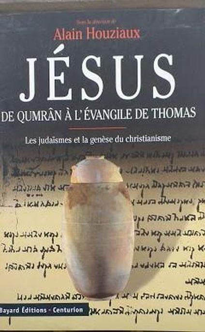 Jesus De Qumran A L'Evangile De Thomas. Les Judaïsmes Et La Génèse Du Christianisme - copertina