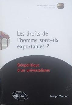 Les droits de l'homme sont-ils exportables? : Géopolitique d'un universalisme