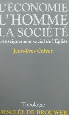 L' Economie, l'homme, la société : L' enseignement social de l'Eglise