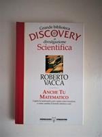 Anche Tu Matematico. Grande biblioteca Discovery